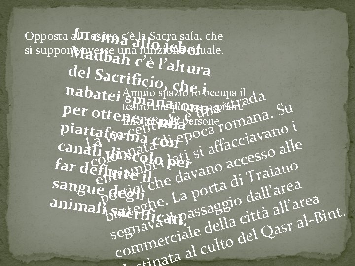 In cima Opposta al Tesoro c’è la Sacra sala, che a l lo jebel In cima Opposta al Tesoro c’è la Sacra sala, che a l lo jebel