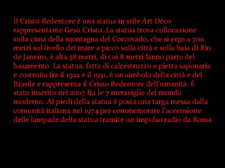 Il Cristo Redentore è una statua in stile Art Déco rappresentante Gesù Cristo. La Il Cristo Redentore è una statua in stile Art Déco rappresentante Gesù Cristo. La