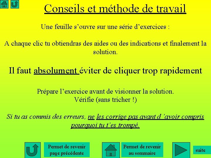 Conseils et méthode de travail Une feuille s’ouvre sur une série d’exercices : A