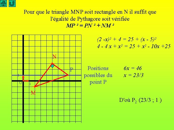 Pour que le triangle MNP soit rectangle en N il suffit que l'égalité de