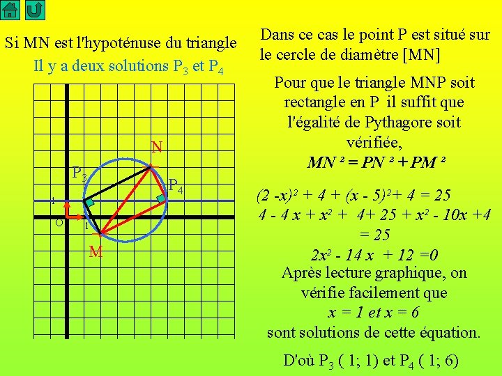 Si MN est l'hypoténuse du triangle Il y a deux solutions P 3 et