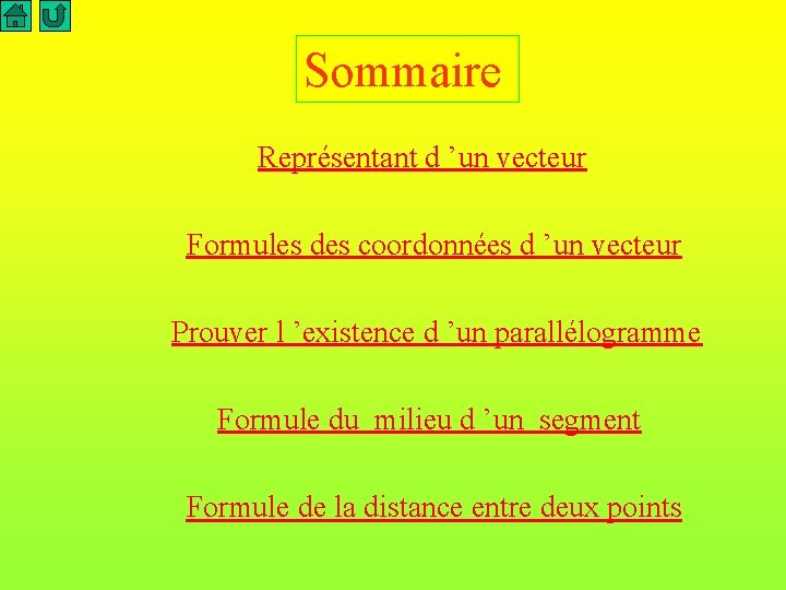 Sommaire Représentant d ’un vecteur Formules des coordonnées d ’un vecteur Prouver l ’existence