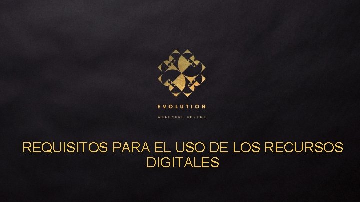 REQUISITOS PARA EL USO DE LOS RECURSOS DIGITALES 