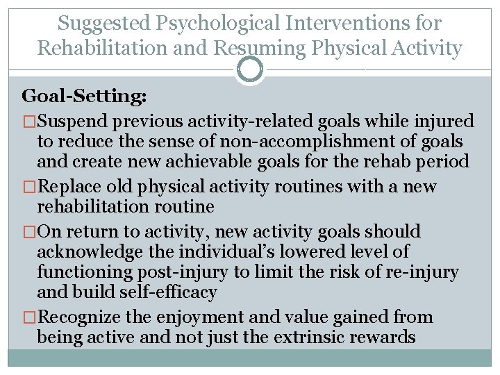 Suggested Psychological Interventions for Rehabilitation and Resuming Physical Activity Goal-Setting: �Suspend previous activity-related goals