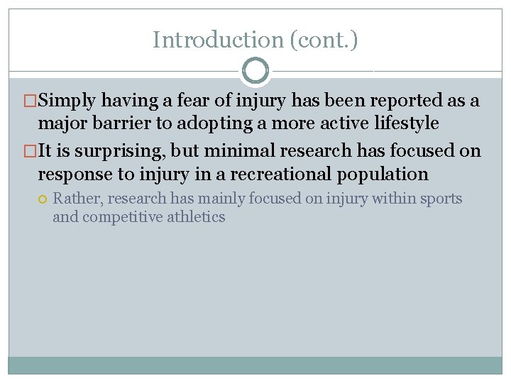 Introduction (cont. ) �Simply having a fear of injury has been reported as a