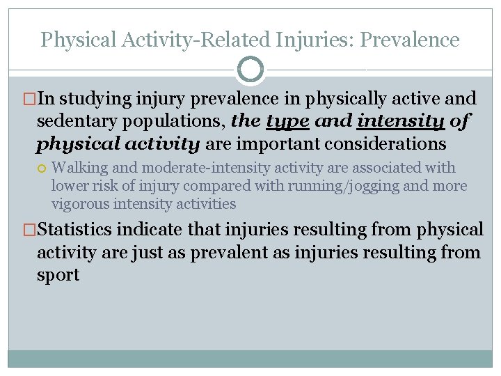 Physical Activity-Related Injuries: Prevalence �In studying injury prevalence in physically active and sedentary populations,