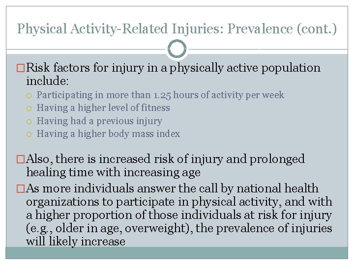 Physical Activity-Related Injuries: Prevalence (cont. ) �Risk factors for injury in a physically active