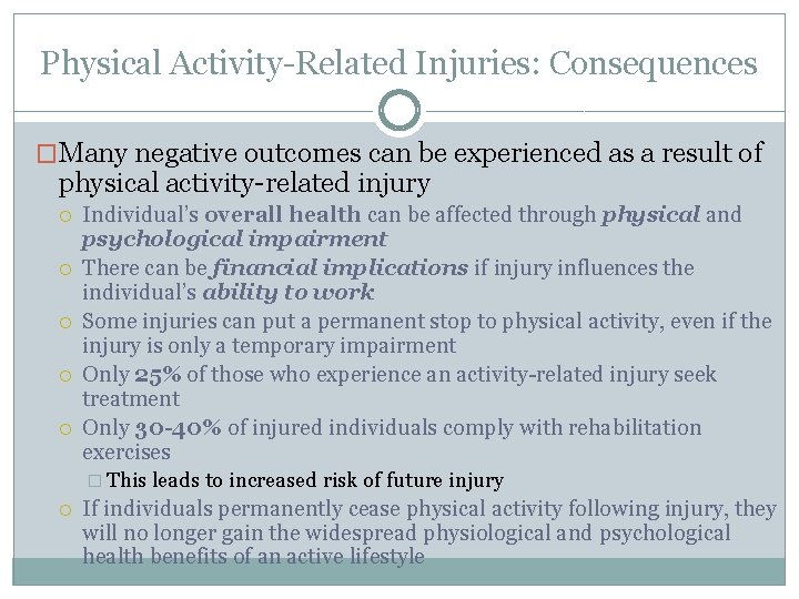 Physical Activity-Related Injuries: Consequences �Many negative outcomes can be experienced as a result of