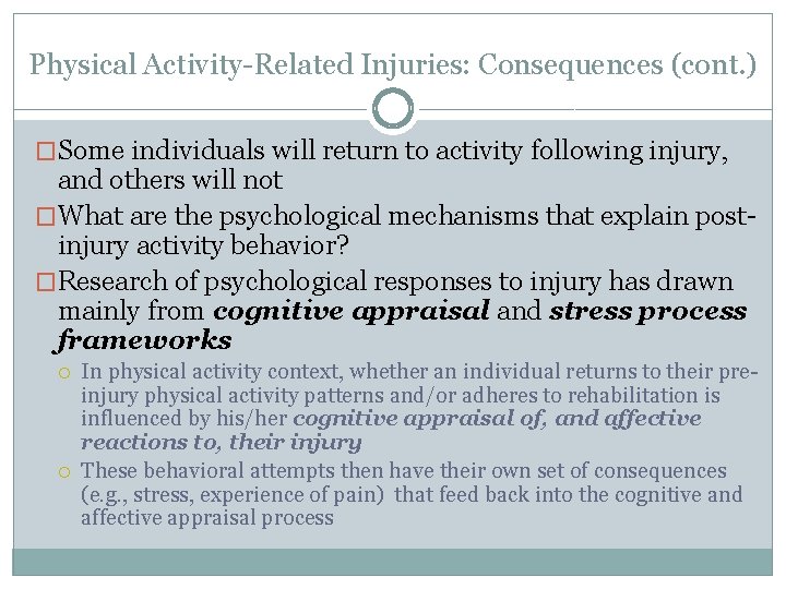 Physical Activity-Related Injuries: Consequences (cont. ) �Some individuals will return to activity following injury,