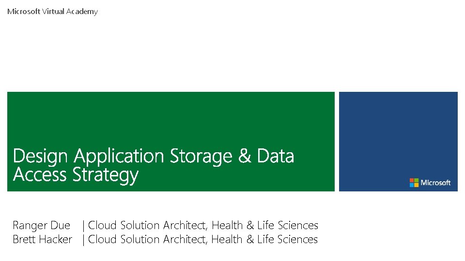Microsoft Virtual Academy Ranger Due | Cloud Solution Architect, Health & Life Sciences Brett Microsoft Virtual Academy Ranger Due | Cloud Solution Architect, Health & Life Sciences Brett