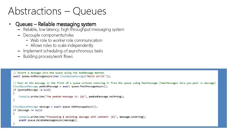 Abstractions – Queues • Queues – Reliable messaging system – Reliable, low latency, high Abstractions – Queues • Queues – Reliable messaging system – Reliable, low latency, high