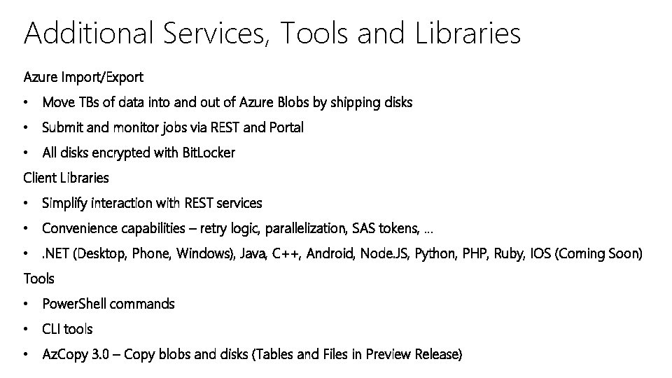 Additional Services, Tools and Libraries Azure Import/Export • Move TBs of data into and Additional Services, Tools and Libraries Azure Import/Export • Move TBs of data into and