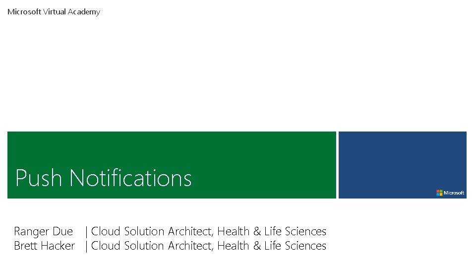 Microsoft Virtual Academy Push Notifications Ranger Due | Cloud Solution Architect, Health & Life Microsoft Virtual Academy Push Notifications Ranger Due | Cloud Solution Architect, Health & Life