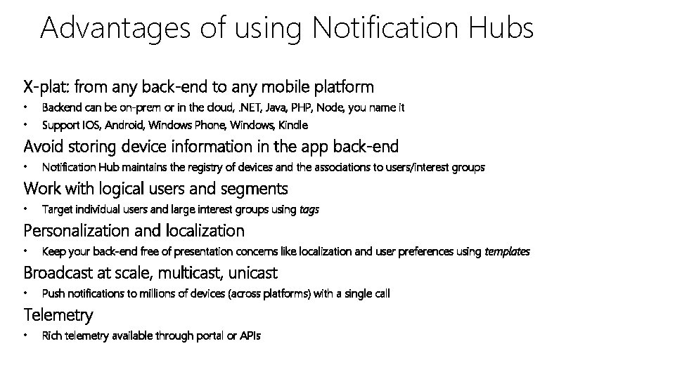 Advantages of using Notification Hubs X-plat: from any back-end to any mobile platform • Advantages of using Notification Hubs X-plat: from any back-end to any mobile platform •