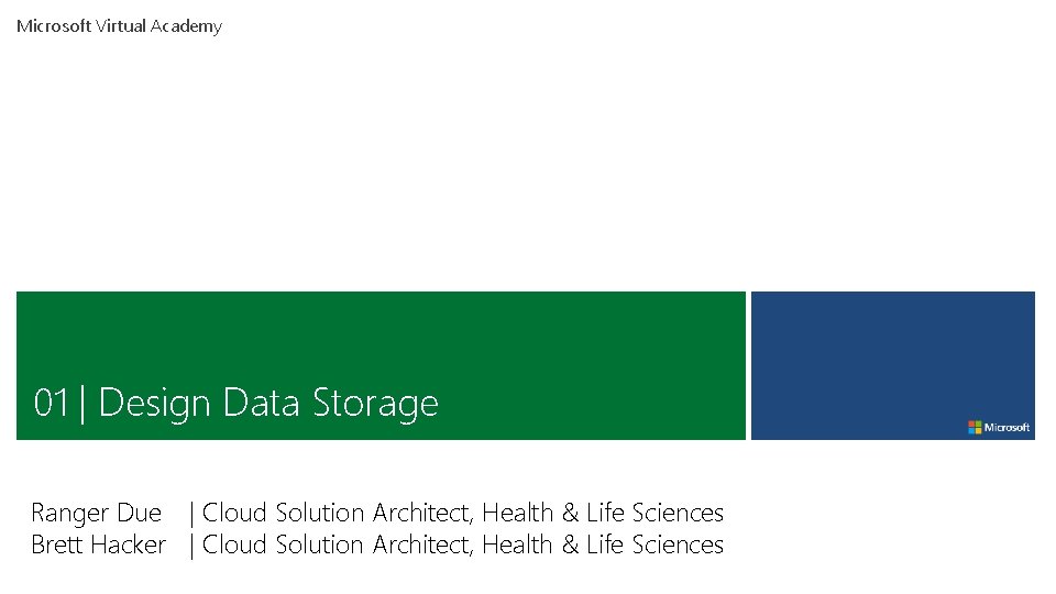 Microsoft Virtual Academy 01 | Design Data Storage Ranger Due | Cloud Solution Architect, Microsoft Virtual Academy 01 | Design Data Storage Ranger Due | Cloud Solution Architect,