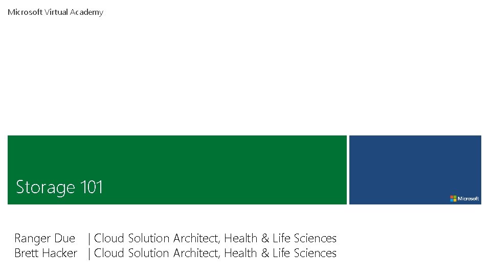 Microsoft Virtual Academy Storage 101 Ranger Due | Cloud Solution Architect, Health & Life Microsoft Virtual Academy Storage 101 Ranger Due | Cloud Solution Architect, Health & Life