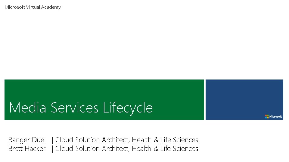 Microsoft Virtual Academy Media Services Lifecycle Ranger Due | Cloud Solution Architect, Health & Microsoft Virtual Academy Media Services Lifecycle Ranger Due | Cloud Solution Architect, Health &
