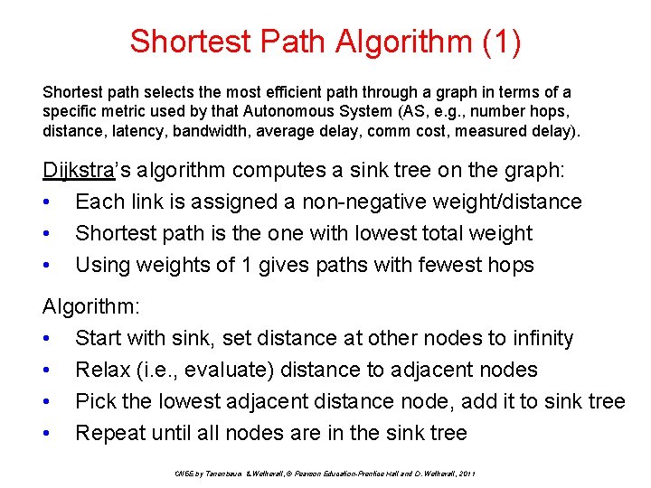 Shortest Path Algorithm (1) Shortest path selects the most efficient path through a graph