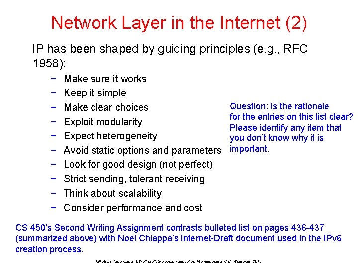 Network Layer in the Internet (2) IP has been shaped by guiding principles (e.