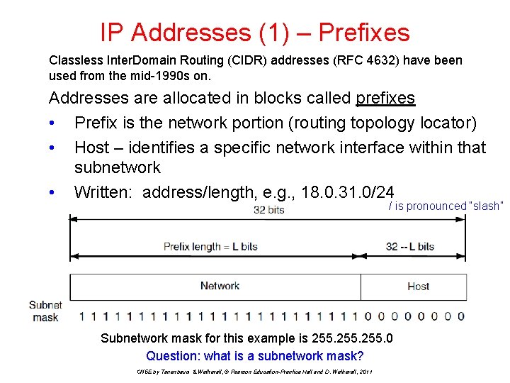 IP Addresses (1) – Prefixes Classless Inter. Domain Routing (CIDR) addresses (RFC 4632) have