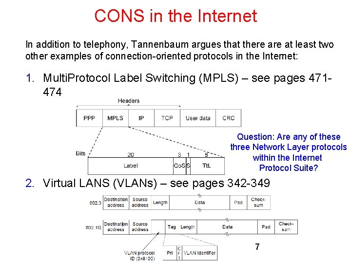 CONS in the Internet In addition to telephony, Tannenbaum argues that there at least