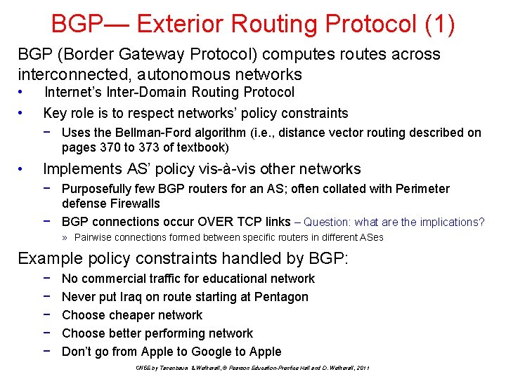 BGP— Exterior Routing Protocol (1) BGP (Border Gateway Protocol) computes routes across interconnected, autonomous