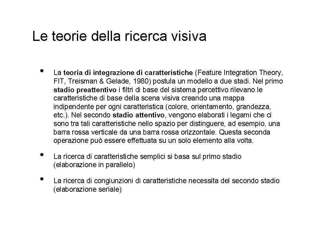 Le teorie della ricerca visiva • • • La teoria di integrazione di caratteristiche