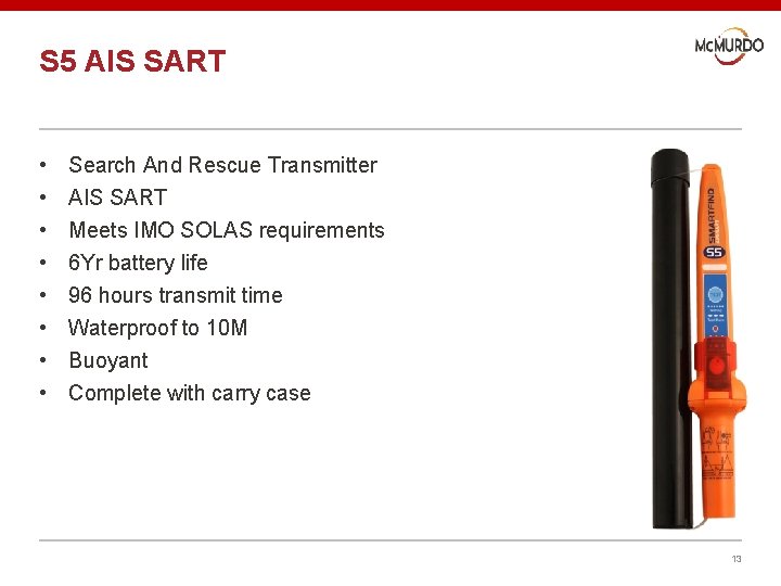 S 5 AIS SART • • Search And Rescue Transmitter AIS SART Meets IMO