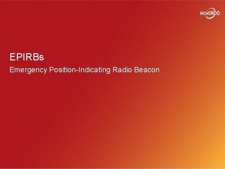 EPIRBs Emergency Position-Indicating Radio Beacon 