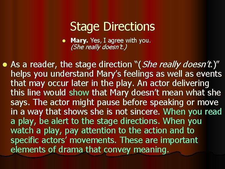 Stage Directions l l Mary. Yes, I agree with you. (She really doesn’t. )