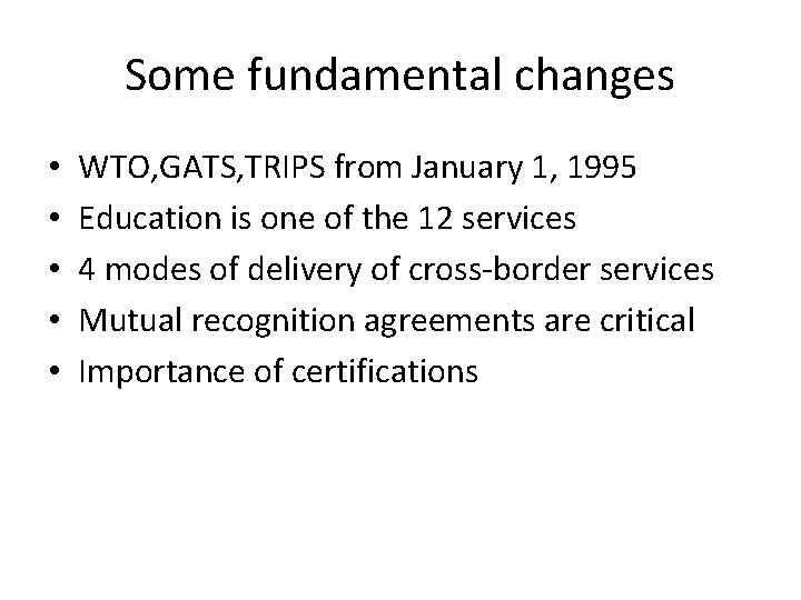 Some fundamental changes • • • WTO, GATS, TRIPS from January 1, 1995 Education Some fundamental changes • • • WTO, GATS, TRIPS from January 1, 1995 Education