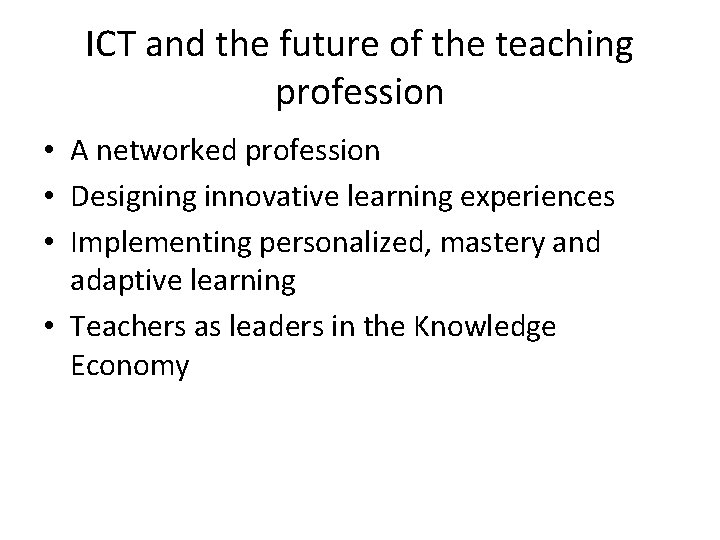 ICT and the future of the teaching profession • A networked profession • Designing ICT and the future of the teaching profession • A networked profession • Designing