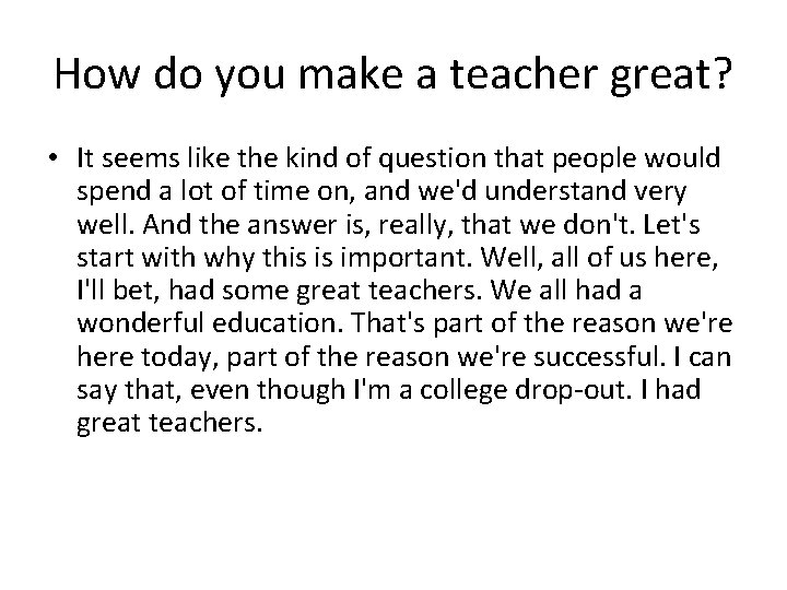 How do you make a teacher great? • It seems like the kind of How do you make a teacher great? • It seems like the kind of