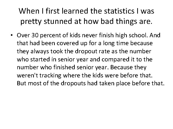 When I first learned the statistics I was pretty stunned at how bad things When I first learned the statistics I was pretty stunned at how bad things