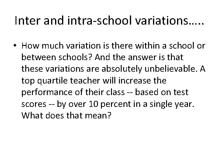 Inter and intra-school variations…. . • How much variation is there within a school Inter and intra-school variations…. . • How much variation is there within a school