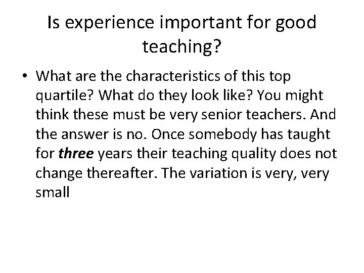 Is experience important for good teaching? • What are the characteristics of this top Is experience important for good teaching? • What are the characteristics of this top