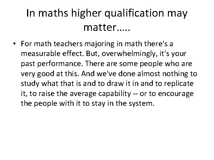 In maths higher qualification may matter…. . • For math teachers majoring in math In maths higher qualification may matter…. . • For math teachers majoring in math