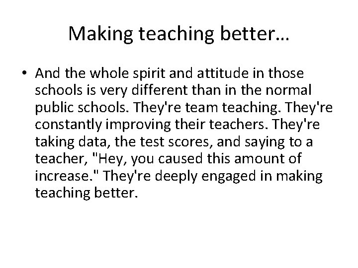 Making teaching better… • And the whole spirit and attitude in those schools is Making teaching better… • And the whole spirit and attitude in those schools is