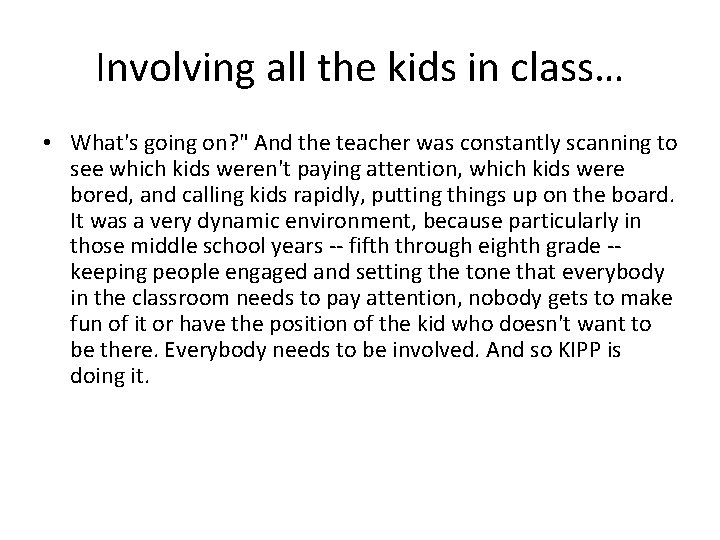 Involving all the kids in class… • What's going on? " And the teacher Involving all the kids in class… • What's going on? " And the teacher