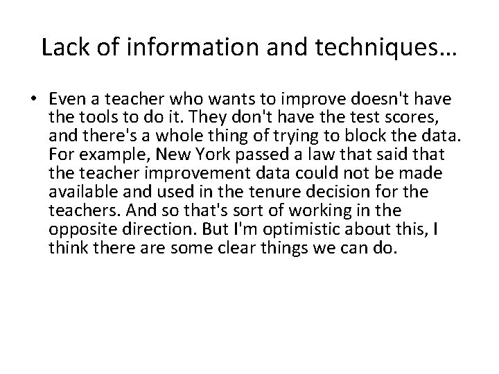 Lack of information and techniques… • Even a teacher who wants to improve doesn't Lack of information and techniques… • Even a teacher who wants to improve doesn't