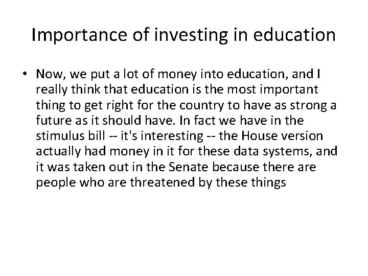 Importance of investing in education • Now, we put a lot of money into Importance of investing in education • Now, we put a lot of money into