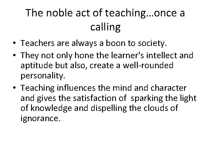 The noble act of teaching…once a calling • Teachers are always a boon to The noble act of teaching…once a calling • Teachers are always a boon to