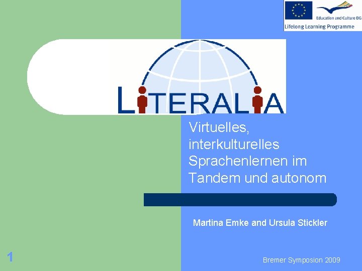 Virtuelles, interkulturelles Sprachenlernen im Tandem und autonom Martina Emke and Ursula Stickler 1 Bremer