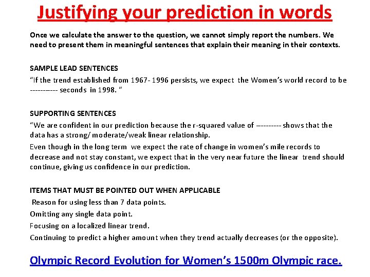 Justifying your prediction in words Once we calculate the answer to the question, we