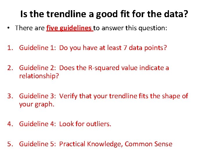 Is the trendline a good fit for the data? • There are five guidelines