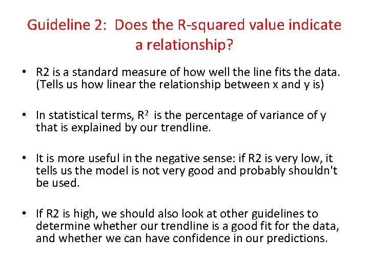 Guideline 2: Does the R-squared value indicate a relationship? • R 2 is a