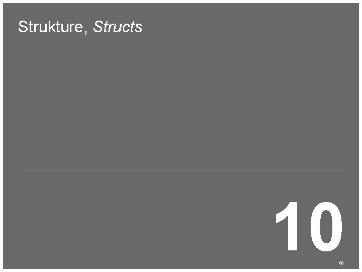 Strukture, Structs 10 68 