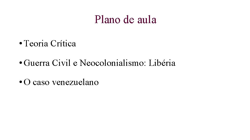 Plano de aula • Teoria Crítica • Guerra Civil e Neocolonialismo: Libéria • O