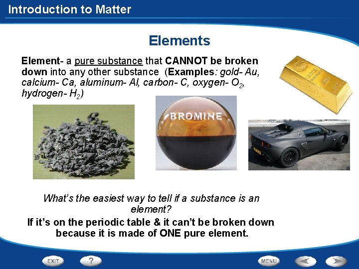 Element Example Matter Introduction to Matter Table of Contents Describing Matter