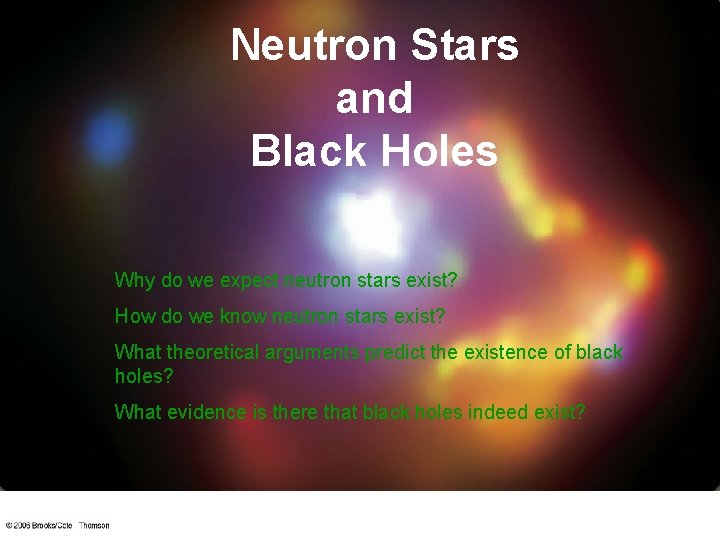 Neutron Stars and Black Holes Why do we expect neutron stars exist? How do